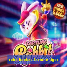 robo hacker fortune tiger